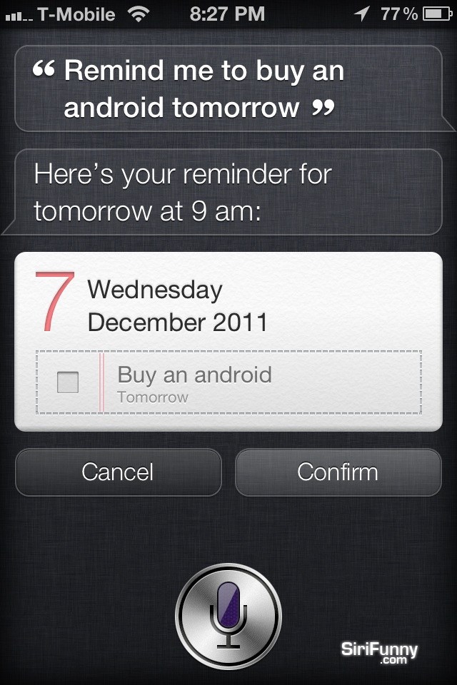 Siri, remind me to buy an Android tomorrow