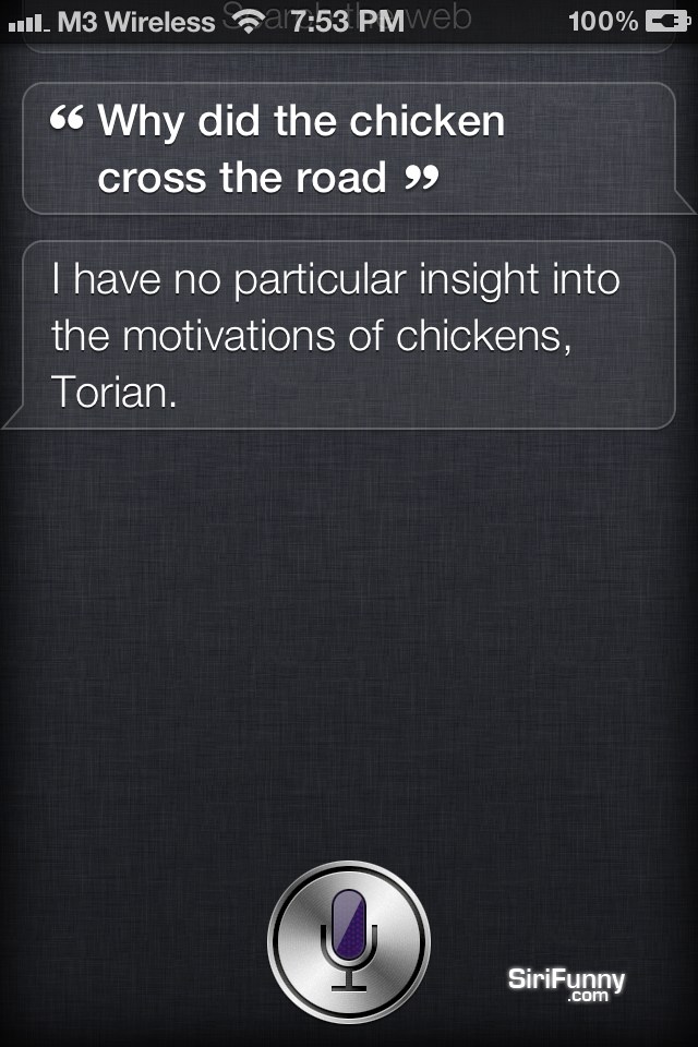 Why did the chicken cross the road, Siri?